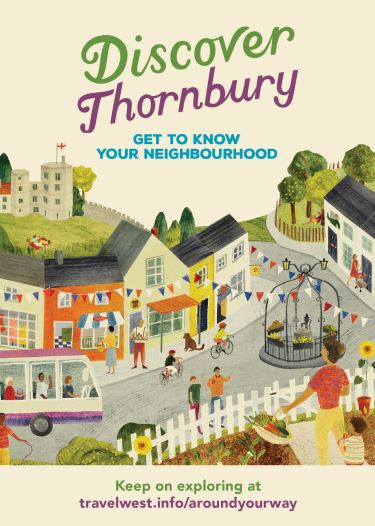 Discover Thornbury. Get to know your neighbourhood. Keep on exploring at staging.travelwest.info/aroundyourway