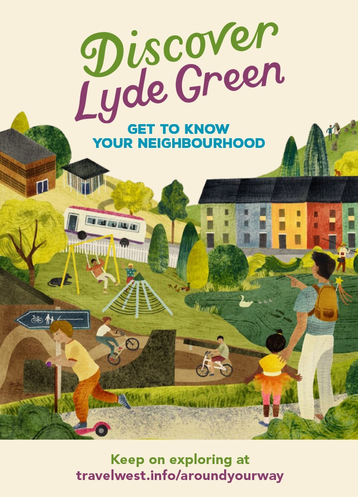 Illustrated poster titled “Discover Lyde Green – Get to know your neighbourhood,” showing families walking, cycling and playing in green spaces, with homes, a bus, park and paths; includes link to staging.travelwest.info/aroundyourway.